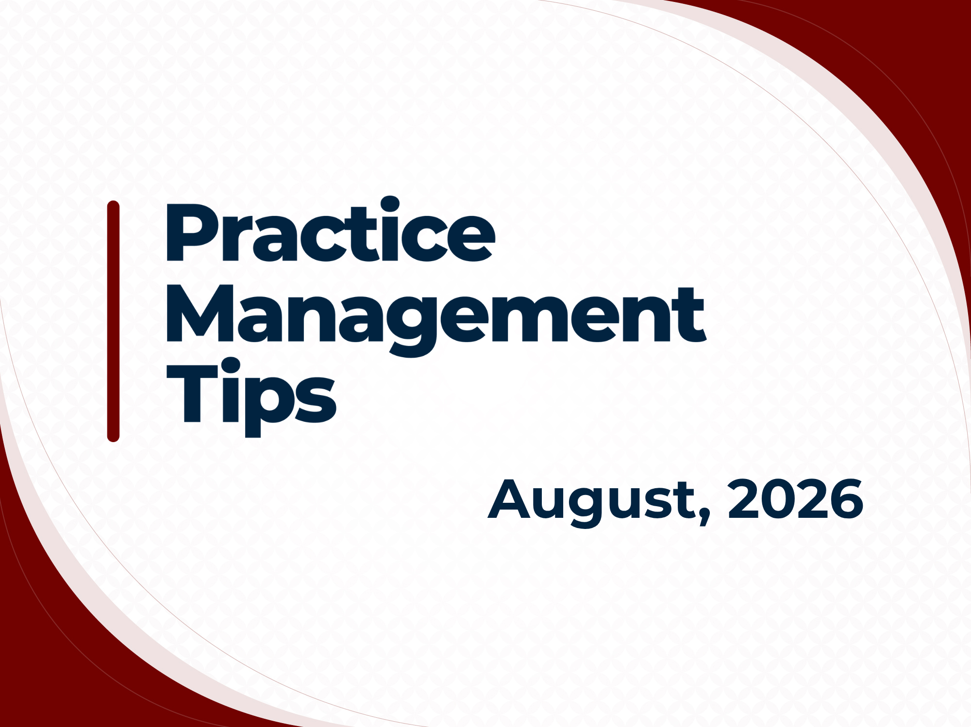 Practice Management Tips August, 2026