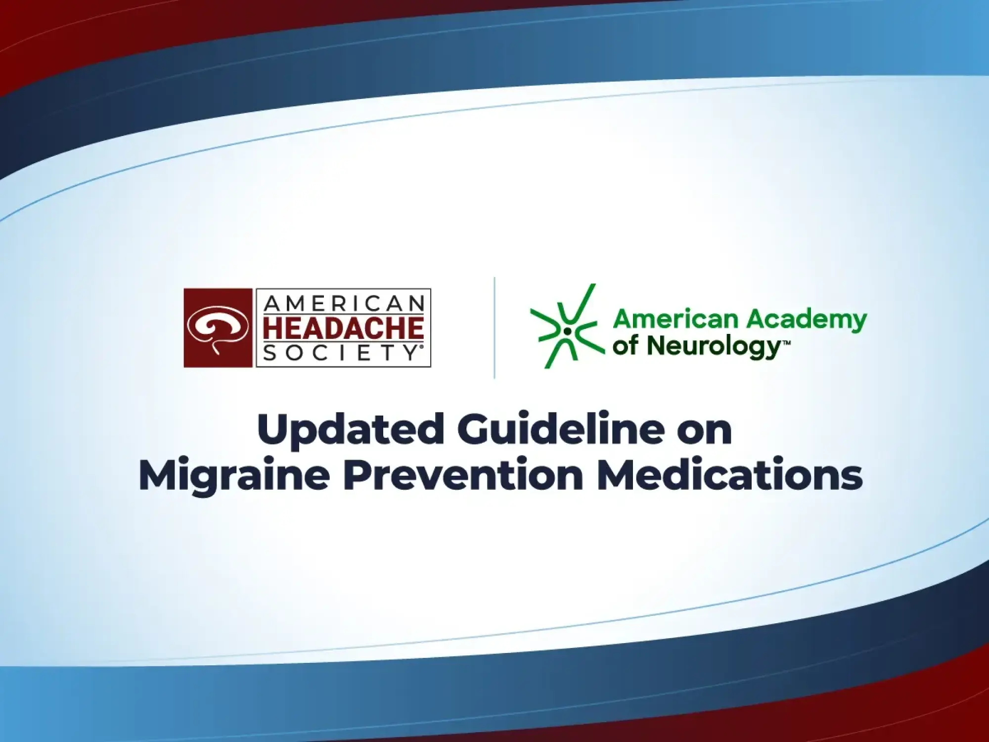 AHS and AAN Updated Guideline on Migraine Prevention Medication