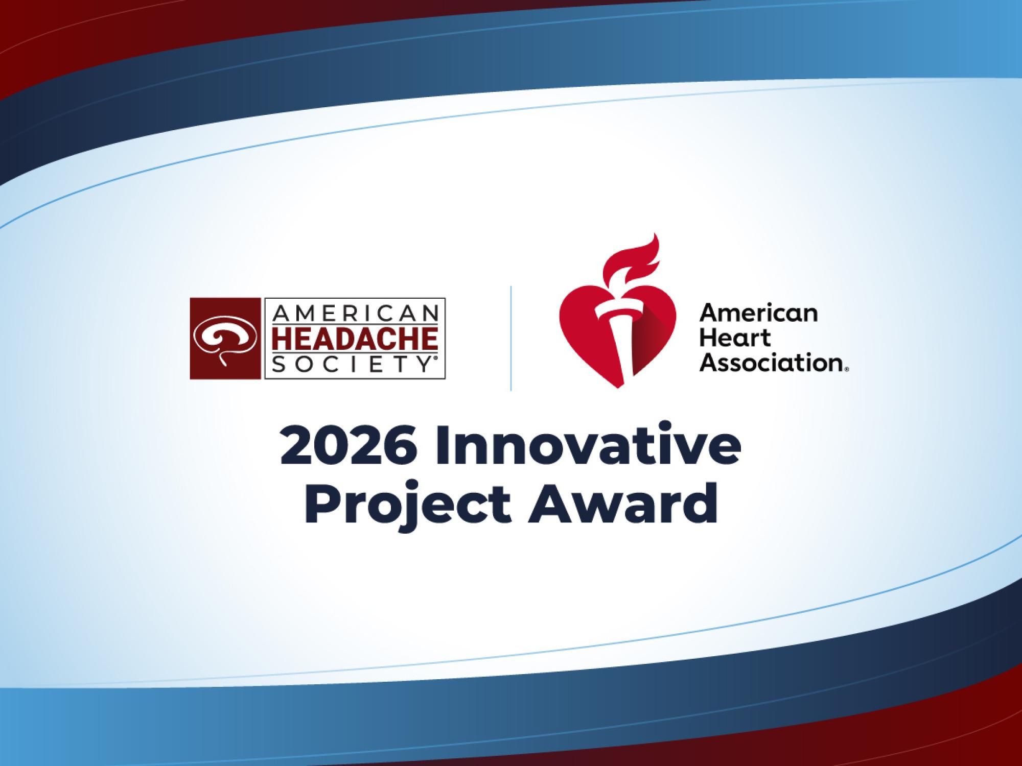 American Headache Society and American Heart Association 2026 Innovative Project Award