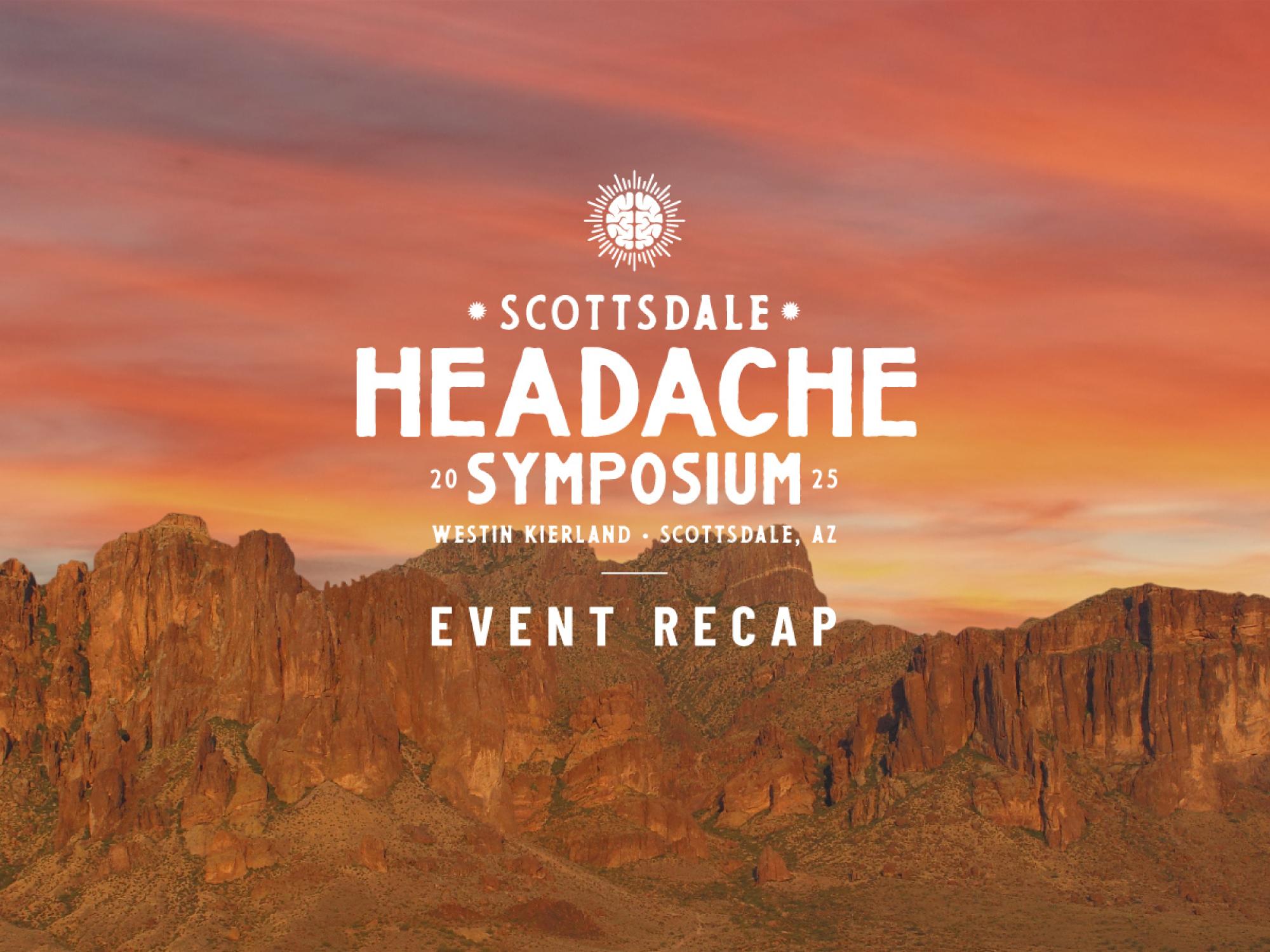 2025 Scottsdale Headache Symposium Recap